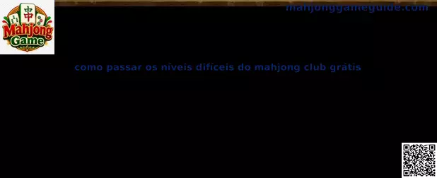 Guía para superar niveles difíciles de Mahjong Club
