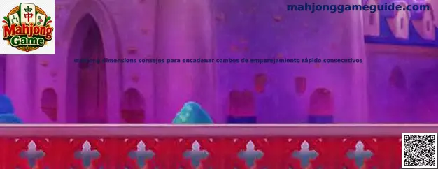 Mahjong Dimensions consejos para combos