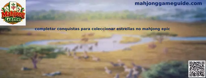 Completar conquistas para coleccionar estrellas en Mahjong Epic