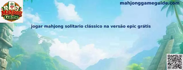 Mahjong solitario clásico versión Epic
