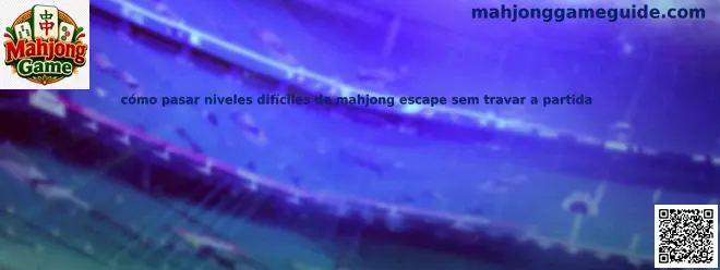 Guía para pasar niveles difíciles de Mahjong Escape