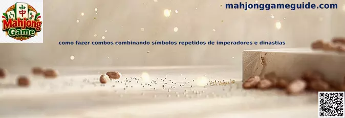 Combos con símbolos repetidos de imperadores y dinastías