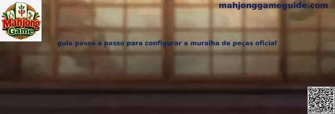 Guía para configurar la muralla de piezas oficial de Mahjong Game