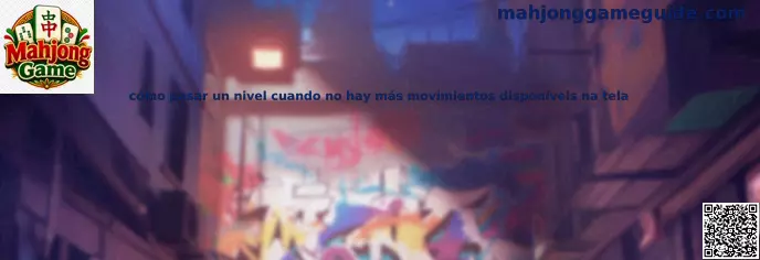 Estrategia para pasar un nivel de Mahjong Game sin movimientos disponibles