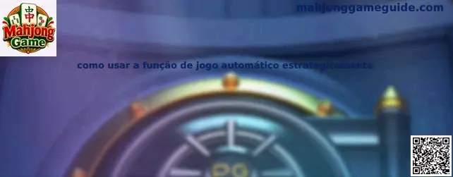 Uso estratégico del juego automático en Mahjong Game