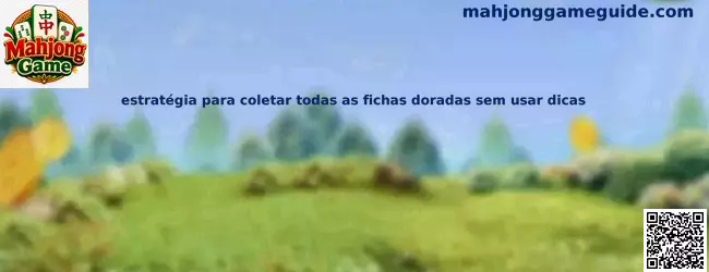 Estrategia para recolectar fichas doradas en Mahjong Game