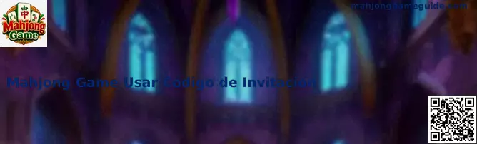 Obtén tu código de invitación exclusivo en Mahjong Game México