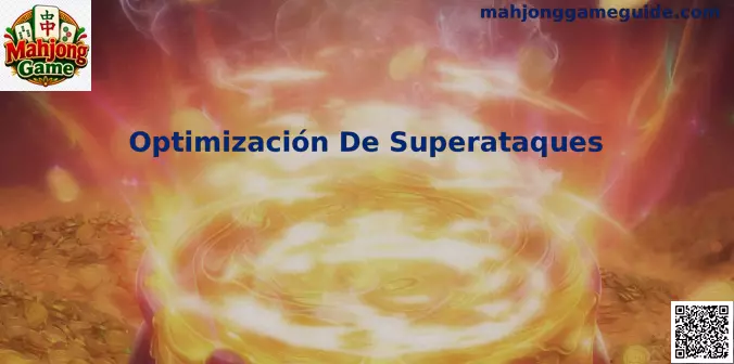 Optimización De Superataques en Mahjong Game