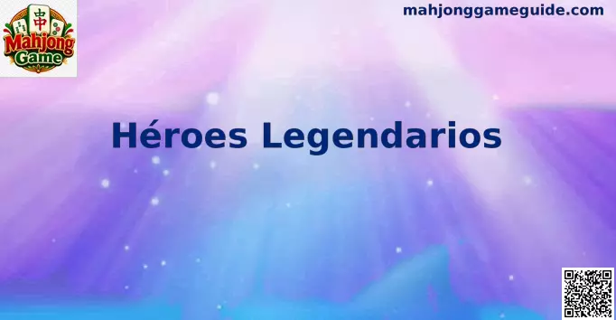 Héroes Legendarios en Mahjong Game