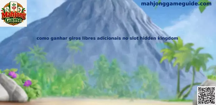 Hidden Kingdom giros libres guía