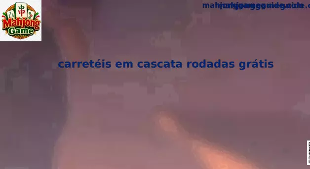 carretéis em cascata rodadas grátis