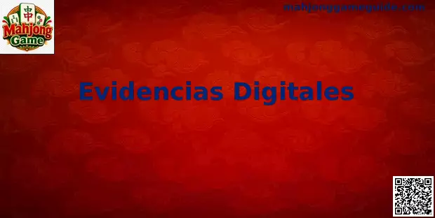Evidencias Digitales para el soporte técnico y seguridad en Mahjong Game México